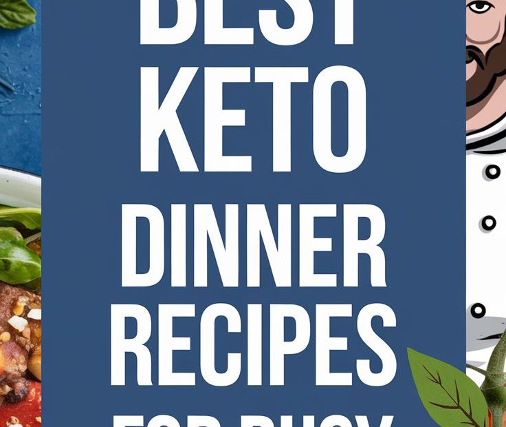 Best Keto Dinner Recipes for Busy Weeknights